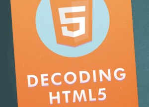 Book Decoding html5 for Web Designers And Developers